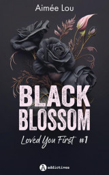 Black blossom 1 - loved you first