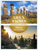 Lieux sacres, patrimoine mondial : 150 sites elus des dieux