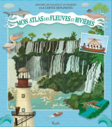 Mon atlas des fleuves et des rivieres - explore les fleuves et les rivieres en 6 cartes depliantes