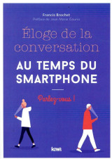 Eloge de la conversation au temps du smartphone - parlez-vous !