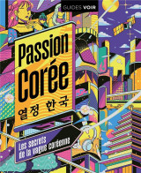 Guides voir : passion coree : les secrets de la vague coreenne
