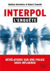 Interpol : l-enquete - revelations sur une police sous influence