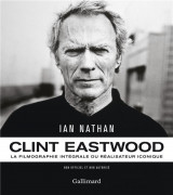 Clint eastwood : la filmographie integrale du realisateur iconique