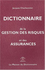 Dictionnaire de la gestion des risques et des assurances fr/angl+index angl/fr