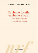 Carbone fossile, carbone vivant : vers une nouvelle economie du climat