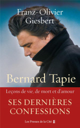 Bernard tapie - lecons de vie, de mort et d-amour