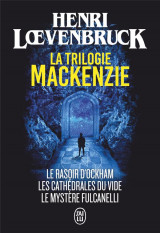 La trilogie mackenzie : le rasoir d'ockham  -  les cathedrales du vide  -  le mystere fulcanelli