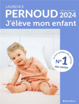 J'eleve mon enfant (edition 2024)