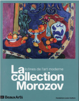 La collection morozov.icones de l-art moderne - a la fondation louis vuitton
