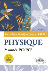 Les mille et une questions en prepa : physique : 2e annee pc/pc* (4e edition)