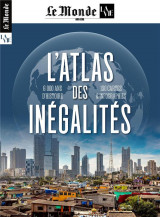 Le monde / la vie hors-serie n.43 : l'atlas des inegalites