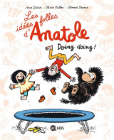 Les idees folles d'anatole tome 3 : doing doing !