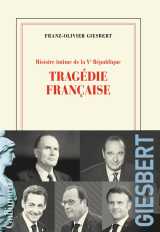 Histoire intime de la ve republique tome 3 : tragedie francaise