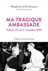 Ma tragique ambassade : vatican, 27 mai-1er novembre 1940