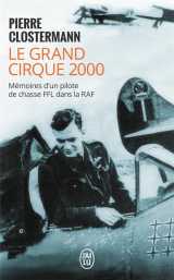 Le grand cirque 2000  -  memoires d'un pilote de chasse ffl dans la raf