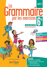La grammaire par les exercices 6e 2021 - cahier de l-eleve