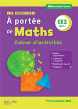 Le nouvel a portee de maths ce2 - cahier d'activites - edition 2019