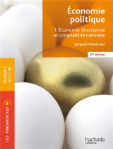 Fondamentaux - economie politique 1. economie descriptive et comptabilite (10 e edition)