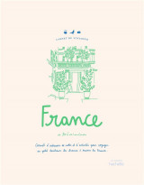 Carnet du voyageur france - carnet d-adresses, de notes et d-activites pour voyager au petit bonheur