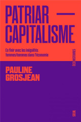 Patriarcapitalisme : en finir avec les inegalites femmes-hommes dans l'economie
