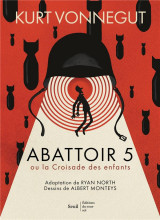 Abattoir 5 - roman graphique  ((coedition seuil beaux-livres/ editions du sous-sol )) - ou la croisa