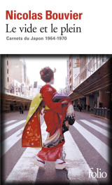 Le vide et le plein - carnets du japon 1964-1970