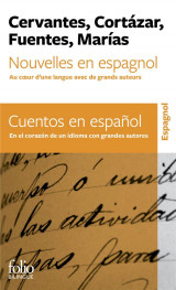Nouvelles en espagnol / cuentos en espanol  -  au coeur d'une langue avec de grands auteurs