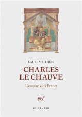 Charles le chauve - l-empire des francs