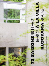 72 saisons a la villa kujoyama - trente ans d-echanges artistiques franco-japonais