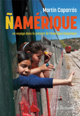Namerique - un voyage dans le present de l-amerique hispanique