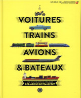 Voitures, trains, avions et bateaux - une encyclopedie visuelle des moyens de transport