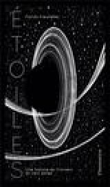 Etoiles - une histoire de l-univers en cent astres