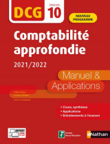 Comptabilite approfondie 2020/2021 - dcg - epreuve 10 - manuel et applications - edition 2021-2022 -