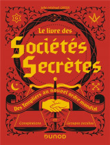 Le livre des societes secretes - des templi ers au nouvel ordre mondial