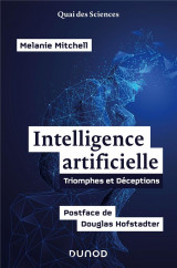 L-intelligence artificielle - triomphes et deceptions - postface de douglas hofstadter