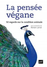 La pensee vegane - 50 regards sur la condition animale