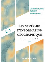 Les systemes d-information geographique - 2e ed. - principes, concepts et methodes