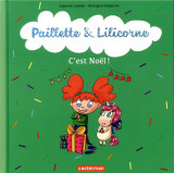 Paillette et lilicorne - t08 - c-est noel ! - illustrations, couleur