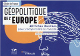 Geopolitique de l-europe - 40 fiches illustrees pour comprendre le monde. collection dirigee par pas