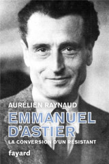 Emmanuel d-astier, la conversion d-un resistant