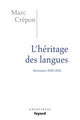 L-heritage des langues - ethique et politique du dire, de l-ecrire et du traduire