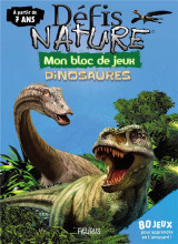 Bloc jeux - defis nature - les dinosaures - 7+