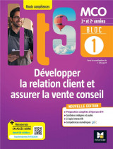 Bloc 1 -developper la relation client et assurer la vente conseil - bts mco 1re et 2e annees -ed.2022