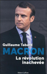 Macron - la revolution inachevee