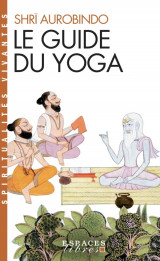 Le guide du yoga (espaces libres - spiritualites vivantes)