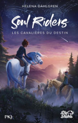 Soul riders tome 1 : les cavalieres du destin