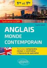 Specialite llcer : anglais monde contemporain 1re et terminale  -  tout pour comprendre, reviser et s'entrainer a l'epreuve de specialite