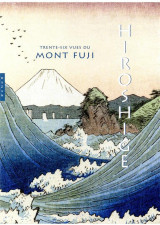 Hiroshige  -  les trente-six vues du mont fuji