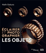 Eclairer et photographier les objets - une coedition editions eyrolles/editions victoria