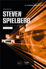 L'oeuvre de steven spielberg : l'art du blockbuster tome 1